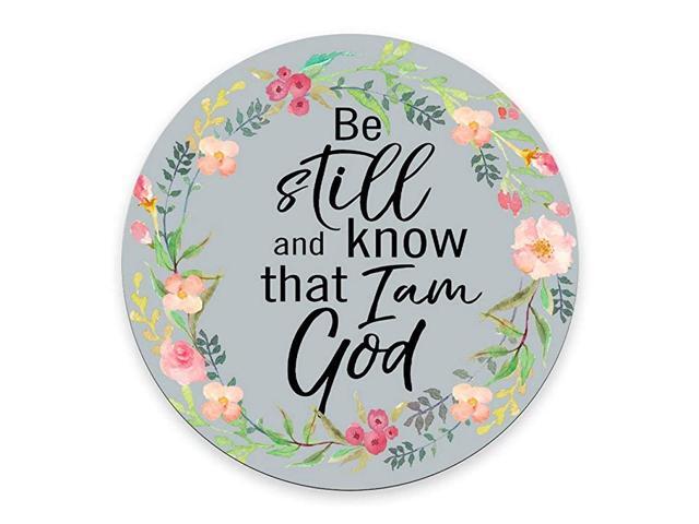 Quote Mouse pad Be Still and Know That I am God Psalm 4610 Round Mousepad
