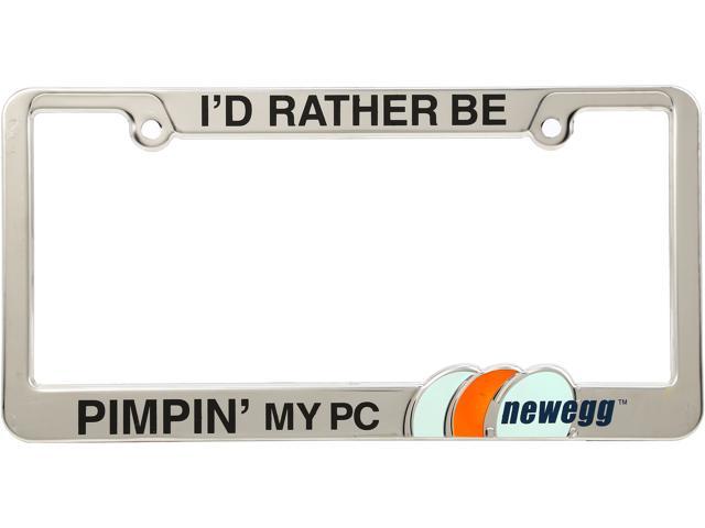 Newegg License Plate Cover (Stainless Steel) 1 Piece "I'D Rather Be Pimpin' My PC" W/Screw Covers