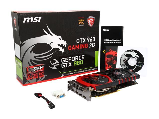 MSI GeForce GTX 960 2GB GDDR5 PCI Express 3.0 x16 SLI Support ATX Card GTX 960 GAMING 2G GPUs / Video Graphics Cards - Newegg.com