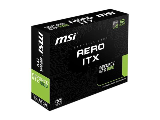 MSI GeForce GTX 1060 6GB GDDR5 PCI Express 3.0 x16 Video Card GTX 1060 AERO  ITX 6G OC