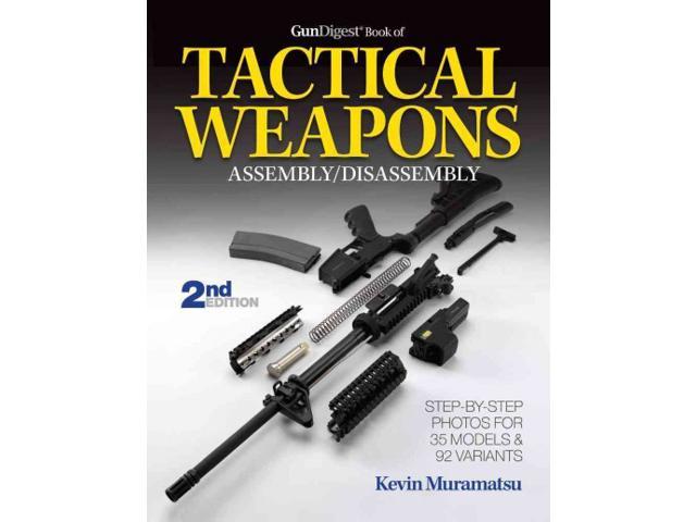 Gun Digest Book Of Tactical Weapons Assembly Disassembly Gun Digest Book Of Firearms Assembly Disassembly 2 Newegg Com