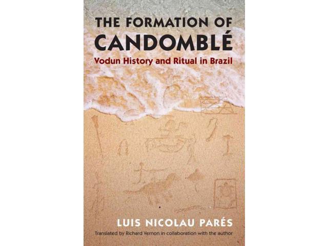 The Formation Of Candomble Latin America In Translation En Traduccion Em Traducao Newegg Com