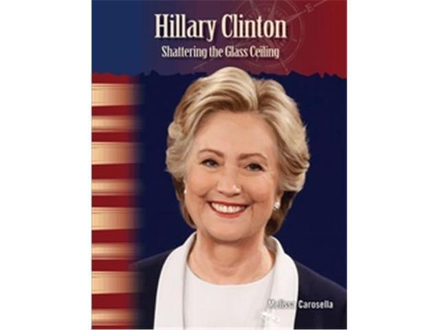 Shell Education 28609 Hillary Clinton Shattering The Glass Ceiling
