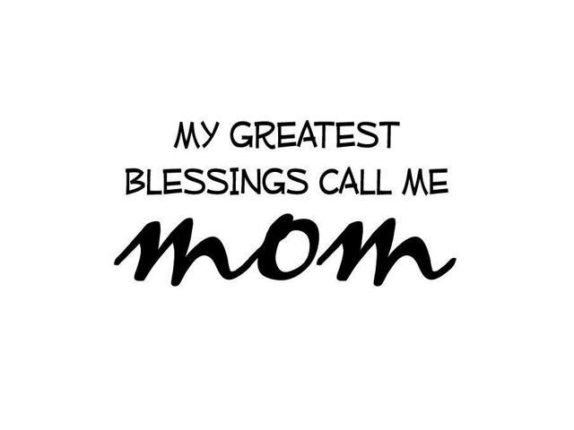 greatest blessings call me mom