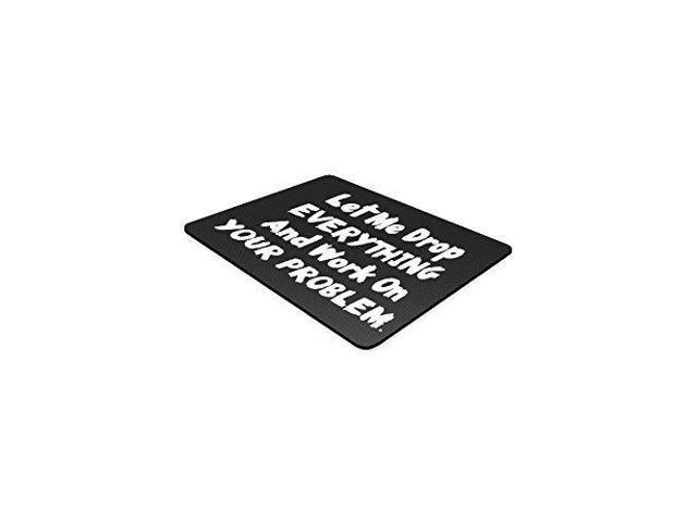 Funny Saying Mouse Pad Let Me Drop Everything And Work On Your Problem Gaming Mouse Pad Mat Mousepad with Non-Slip Rubber Backed