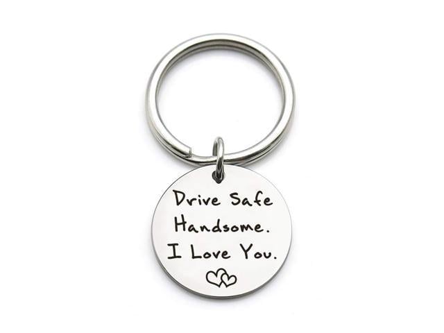 XGAKWD Drive Safe Keychain Handsome I Love You Gift for Husband ...