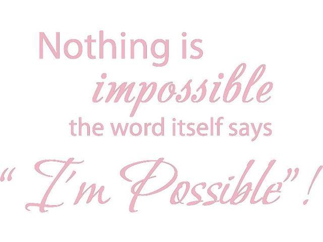 22 X 12 5 Pink Nothing Is Impossible The Word Itself Says I M Possible Vinyl Wall Decal Decor Art Sticker Newegg Com