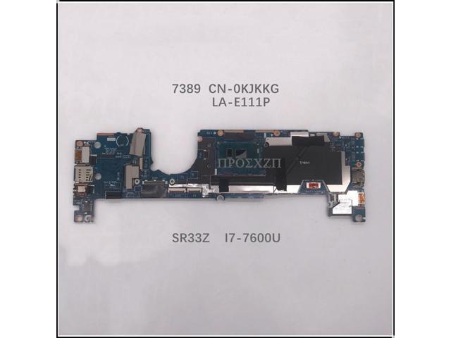7389  Laptop Motherboard  CN-0KJKKG 0KJKKG KJKKG LA-E111P  With SR33Z I7-7600U CPU 100%  Working  Well