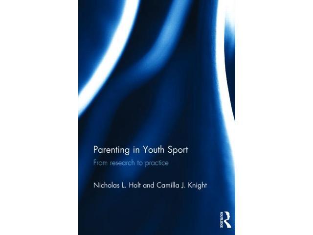 Parenting in Youth Sport : From Research to Practice (Hardcover)