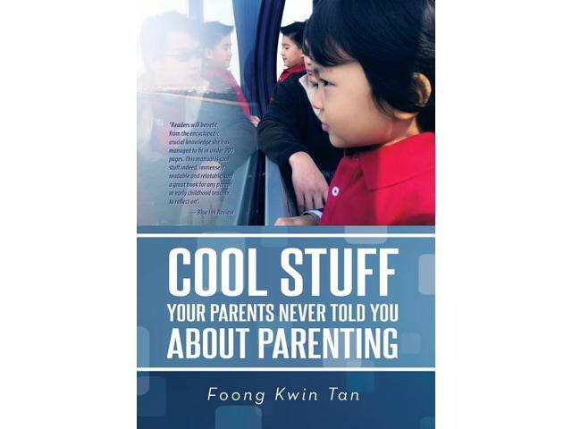 Cool Stuff Your Parents Never Told You about Parenting (Hardcover)