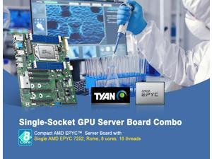 TYAN Combo Deal, S8030GM2NE ATX Server Motherboard Installed AMD EPYC 7252, 8 Cores, 16 Threads, 3.2GHz, 120W. Factory Installed/Tested/Burn-in/Shipped