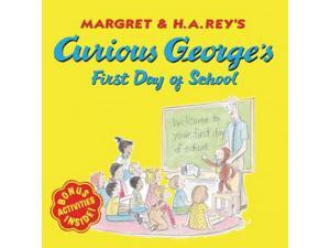 Curious George's First Day of School Curious George Rey, Margret/ Rey, H. A./ Hines, Anna Grossnickle (Illustrator) Curious George's First Day of School Curious George Rey, Margret/ Rey, H. A./ Hines, Anna Grossnickle (Illustrator)
