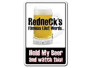 REDNECK'S famous last words Decal redneck beer hunter funny gift country Dixie