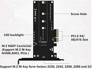 PCIe NVMe Adapter M.2 NVMe M-Key (AHCI or NVMe) SSD to PCIe 3.0 x4 Adapter - Support M.2 PCIe 2280, 2260, 2242 Support M.2 Form Factors 2230, 2242, 2260, 2280 and 22110 M.2 NVMe to PCIe Adapter PCIe NVMe Adapter M.2 NVMe M-Key (AHCI or NVMe) SSD to PCIe 3.0 x4 Adapter - Support M.2 PCIe 2280, 2260, 2242 Support M.2 Form Factors 2230, 2242, 2260, 2280 and 22110 M.2 NVMe to PCIe Adapter
