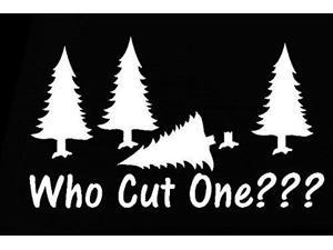 Who Cut One Trees Decal Vinyl Sticker|Cars Trucks Vans Walls Laptop| White |7.5 x 4.25 in|CCI1051 Who Cut One Trees Decal Vinyl Sticker|Cars Trucks Vans Walls Laptop| White |7.5 x 4.25 in|CCI1051