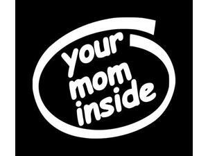 CCI Your Mom Inside Funny Decal Vinyl Sticker|Cars Trucks Vans Walls Laptop| White |5.5 x 4.5 in|CCI1039 CCI Your Mom Inside Funny Decal Vinyl Sticker|Cars Trucks Vans Walls Laptop| White |5.5 x 4.5 in|CCI1039