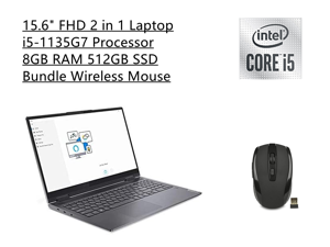 Lenovo Yoga 7i 2-in-1 15.6" FHD Touch Screen Laptop | i5-1135G7 Processor | Intel Iris Xe Graphics | 8GB RAM | 512GB SSD | Backlit Keyboard | Fingerprint | Windows 10 Home | Bundle with Wireless Mouse Lenovo Yoga 7i 2-in-1 15.6" FHD Touch Screen Laptop | i5-1135G7 Processor | Intel Iris Xe Graphics | 8GB RAM | 512GB SSD | Backlit Keyboard | Fingerprint | Windows 10 Home | Bundle with Wireless Mouse