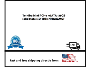 Toshiba Mini 128GB Solid State PCI-e mSATA SSD THNSNH128GMCT Toshiba Mini 128GB Solid State PCI-e mSATA SSD THNSNH128GMCT