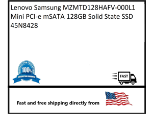 Lenovo Samsung Mini PCI-e mSATA 128GB Solid State SSD 45N8428 MZMTD128HAFV-000L1 Lenovo Samsung Mini PCI-e mSATA 128GB Solid State SSD 45N8428 MZMTD128HAFV-000L1