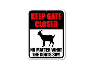 Yard Decorations Keep Gate Closed No Matter What The Goats Say 9 inch by 12 Inch Metal Funny Farmhouse Decor Made in USA Yard Decorations Keep Gate Closed No Matter What The Goats Say 9 inch by 12 Inch Metal Funny Farmhouse Decor Made in USA