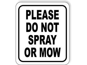Do not Spray or Mow 2001 Aluminum Composite Outdoor Sign 85quot x10quot Do not Spray or Mow 2001 Aluminum Composite Outdoor Sign 85quot x10quot