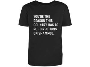 Men's Black Half Sleeves Cotton Youre The Reason This Country Has To Put Directions On Shampoo Sarcastic Novelty Funny T Shirt (3XL)