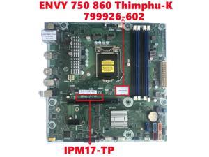 799926-602 799926-002 799926-502 For HP ENVY 750 Phoenix 860 Thimphu-K Intel Desktop Motherboard S115X IPM17-TP Fully Tested