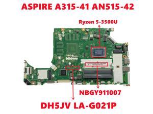 NBGY911007 NB.GY911.007 For Acer ASPIRE A315-41 AN515-42 Laptop Motherboard DH5JV LA-G021P With Ryzen 5-3500U CPU DDR4 100% Test