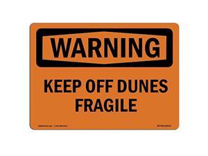  Made in The USA OSHA Notice Sign Rigid Plastic or Vinyl Label Decal Keep Off Dunes Fragile Choose from: Aluminum Construction Site Protect Your Business Warehouse & Shop Area 