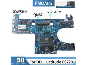 Laptop motherboard For DELL Latitude E6220 I7-2640M Mainboard CN-00W5HN 6050A2428801-MB-A01 SR043 QM67 DDR3 TESTED