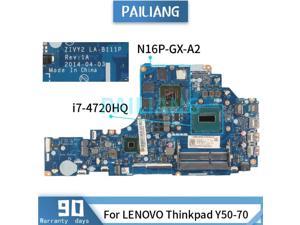 Mainboard For LENOVO Thinkpad Y50-70 i7-4720HQ Laptop motherboard  LA-B111P SR1Q8 N16P-GX-A2 DDR4 Tested OK