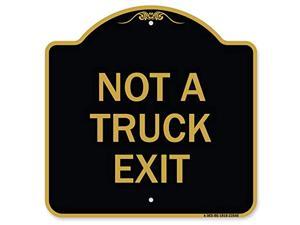 Designer Series Sign - Not A Truck Exit | Black & Gold 18" X 18" Heavy-Gauge Aluminum Architectural Sign | Protect Your Business & Municipality | Made In The Usa