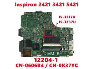 CN-0606R4 606R4 CN-0K37YC K37YC For dell Inspiron 2421 3421 5421 Laptop Motherboard 12204-1 With I5-3337U I5-3317U 100% Tested