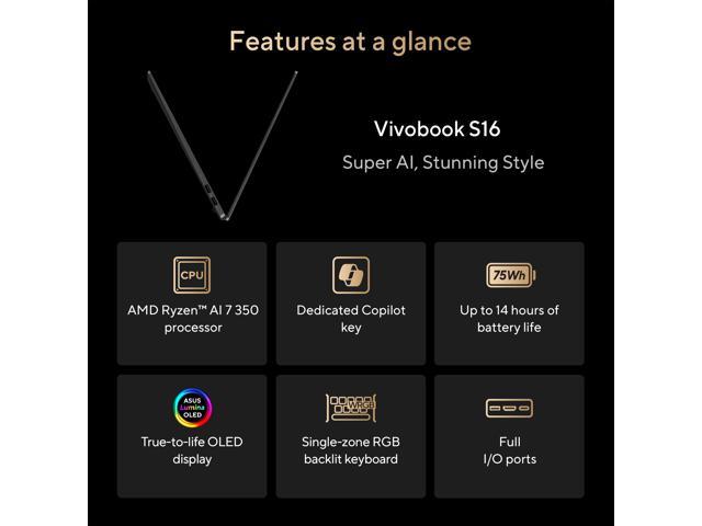 ASUS Vivobook S16 16' Copilot+ PC Laptop AMD Ryzen AI 7 350 16GB Memory 1 TB NVMe SSD AMD Radeon 860M 1 Windows 11 Home M5606KA-DS76