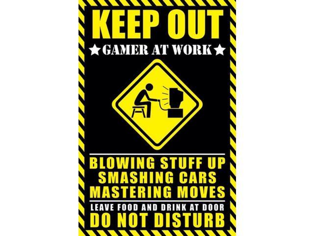 Keep Out - Gamer at Work Poster Print (22 x 34)
