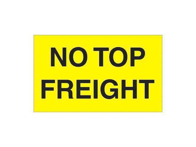 TAPE LOGIC DL2741 Tape Logic Labels, 'No Top Freight', 3' x 5', Fluorescent