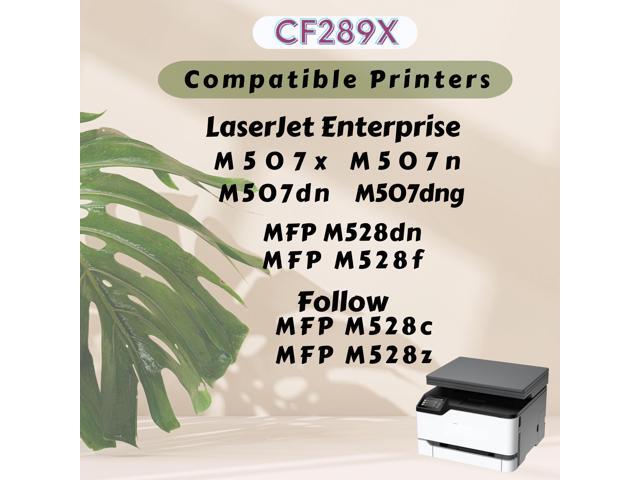 With Chip ; CF289X Compatible Toner Cartridge High Yield CF289A Yields 10K Pages for HP LaserJet Enterprise M507x M507n M507dn and MFP M528dn M528f...
