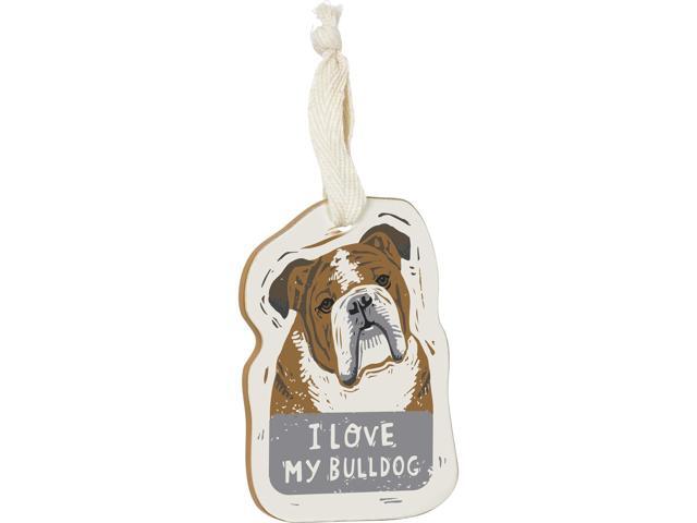 Primitives by Kathy Wooden Hanging Ornament, 2-Sided - I Love My Bulldog