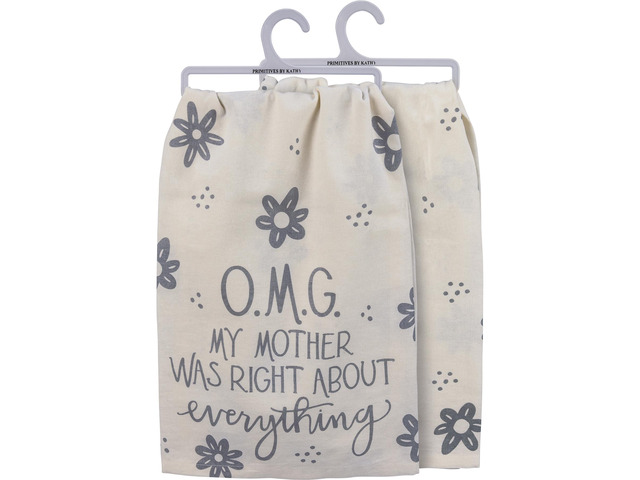Primitives By Kathy Dish Towel, OMG My Mother was Right About Everything, 28'