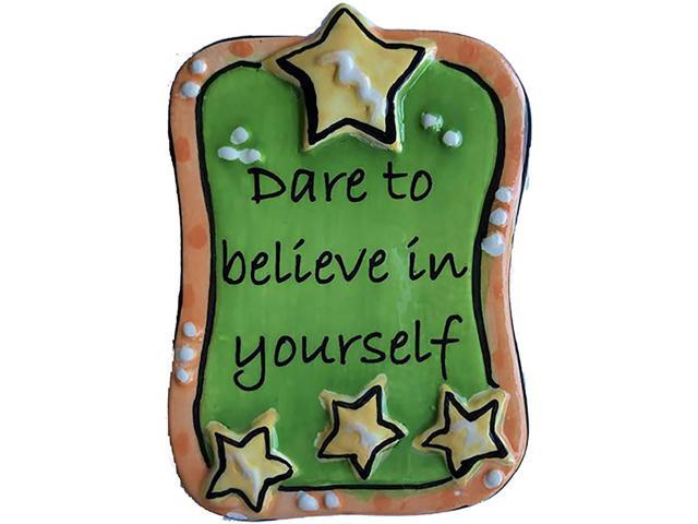 Tumbleweed Pottery Dare to Believe in Yourself Ceramic Magnet