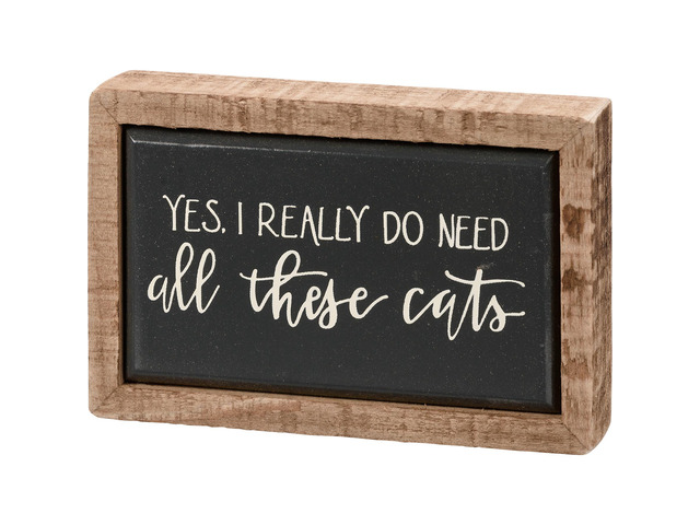 Primitives by Kathy 113333 I Really Do Need All These Cats Mini Box Sign, 4'
