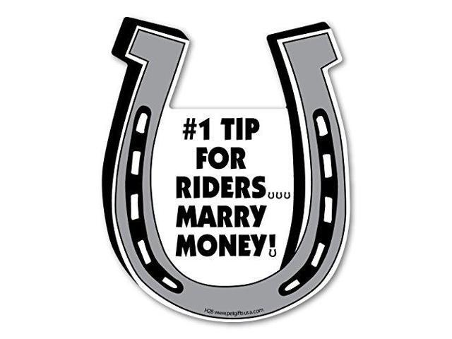 1 Tip for Riders .Marry Money!