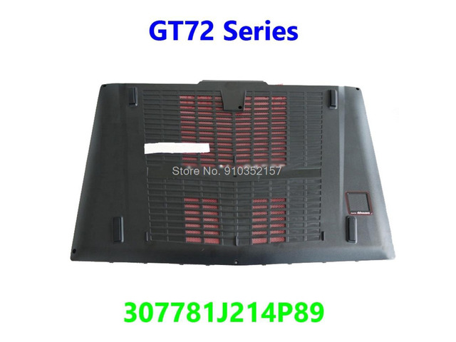 Bottom Case For MSI GT72 2QE 2QD 2PE GT72S 6QD GT72VR 6RD 6RE 7RD 7RE MS-1781 MS-1783 1782 MS-1785 307781J214P89