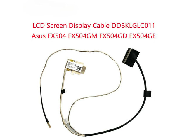 Replacement Laptop LCD Screen Display Cable for FX504 FX504GM FX504GD FX504GE DDBKLGLC011 DDBKLGLC100 DDBKLGLC110