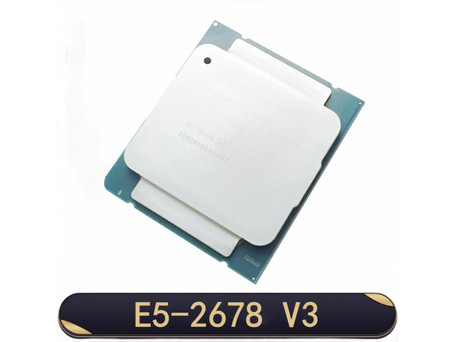 E5-2678V3 Xeon Processor E5 2678 V3 CPU 2.5G Serve 12-CORE LGA 2011-3 E5-2678 V3 2678V3 PC Desktop CPU