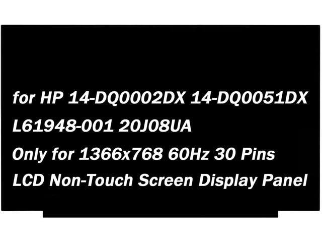 Replacement for HP 14-dq0040nr 14-DQ0002DX 14-DQ0051DX 14-DQ0052DX 14-DQ0054DX 14-DQ0055DX L61948-001 1366x768 60HZ 30Pin 14.0' LCD Non-Touch...