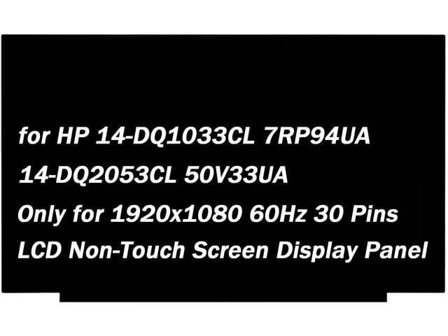 Replacement for HP 14-DQ1033CL 7RP94UA 14-DQ2053CL 50V33UA 14-DQ4035CL 14-DQ2055WM 14-DQ1043CL 1V782UA 14-DQ1043D FHD 1920x1080 60HZ 14' LCD...