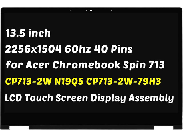 Replacement for Acer Chromebook Spin 713 CP713-2W N19Q5 CP713-2W-79H3 CP713-2W-3311 CP713-2W-568T CP713-2W-54PK 36LN 5874 13.5' 40 Pin LCD Touch...