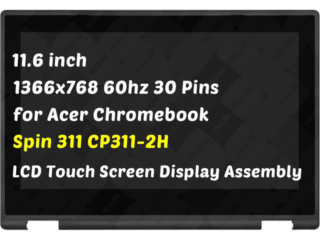 Replacement for Acer Chromebook Spin 311 CP311-2H 2-in-1 CP311-2H-C4RY CP311-2H-C679 11.6' 40 Pin 60Hz LCD Touch Screen Display Digitizer Assembly...