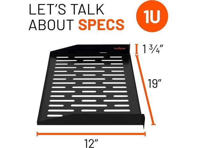 ECHOGEAR 1U Rack Shelf - Universal Design Works with Any Rack - Holds 25lbs of Servers, Network Gear, or AV Equipment - 12' Deep Steel Shelf with...